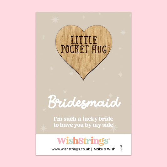 Bridesmaid - Oak Pocket Hug Token | J199