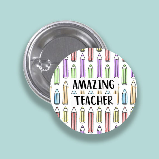Amazing Teacher - Wish Pins - Handmade Button Badge