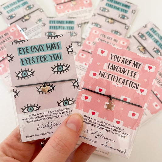 12 x WishStrings ‘Eye Only Have Eyes for You’ & ‘You Are My Favourite Notification’ Designs | RRP £3.99 Each | Fantastic Margins | Limited Stock