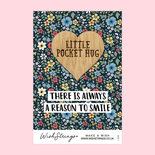 There is Always a Reason to Smile - Oak Pocket Hug Token | J060