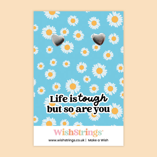 Life Is Tough But So Are You - Heart Stud Earrings | J062