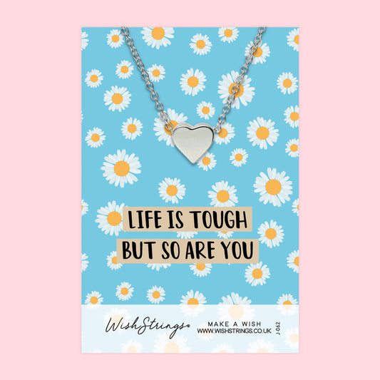 LIFE IS TOUGH, SO ARE YOU - Heart Necklace - J062