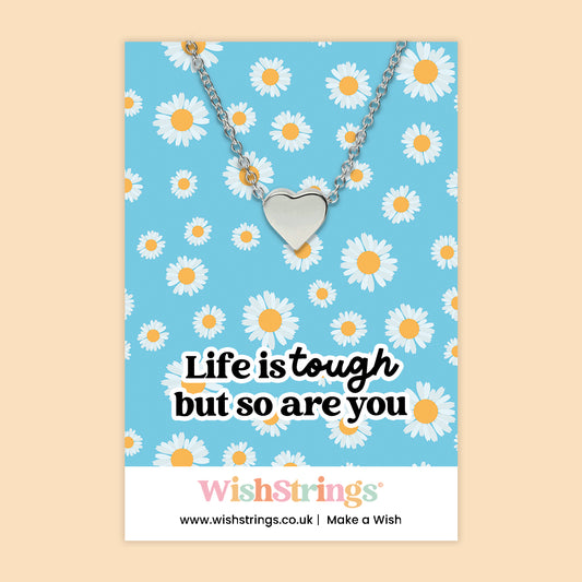 Life Is Tough But So Are You - Heart Necklace - J062