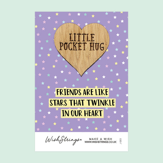 FRIENDS ARE LIKE STARS - Oak Pocket Hug Token | J083