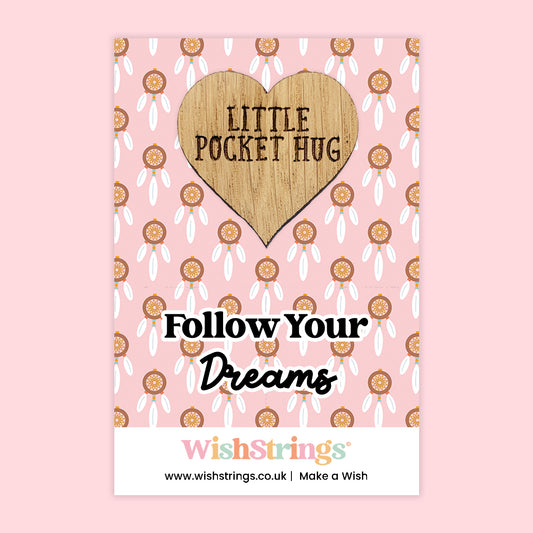 Follow Your Dreams - Oak Pocket Hug Token | J097