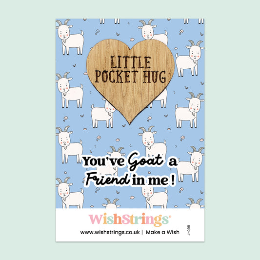 You’ve Goat a Friend in Me - Oak Pocket Hug Token | J098