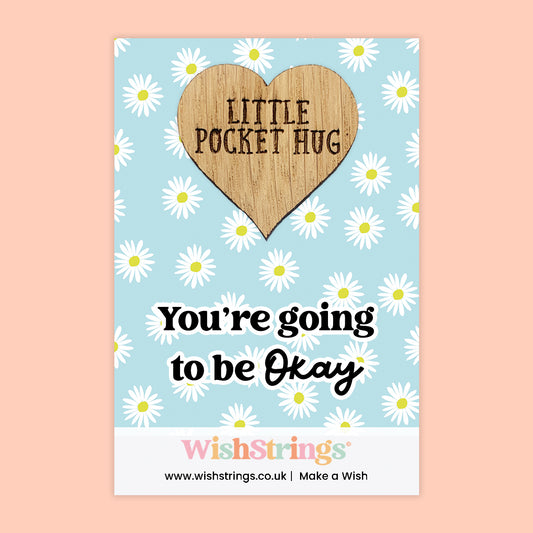 You Are Going to Be Okay - Oak Pocket Hug Token | J099A