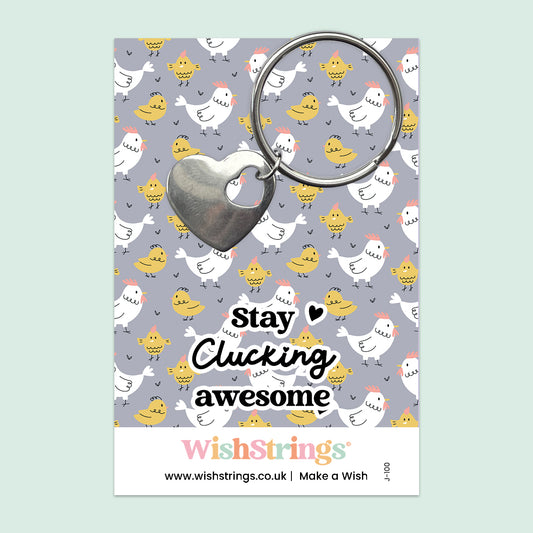 Stay Clucking Awesome - Heart Keyring - J100
