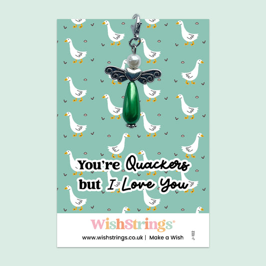 You’re Quackers but I Love You - Wish Angels, Clip on Keepsake | J102