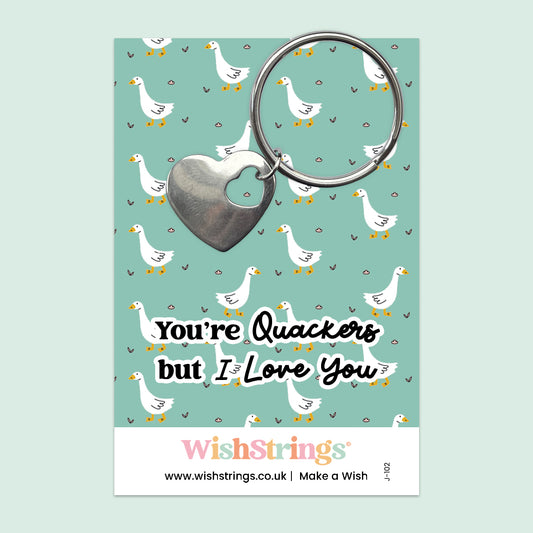 You’re Quackers but I Love You - Heart Keyring - J102