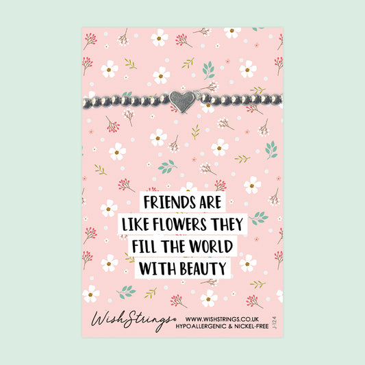 FRIENDS ARE LIKE FLOWERS - HEART BRACELET - J124A