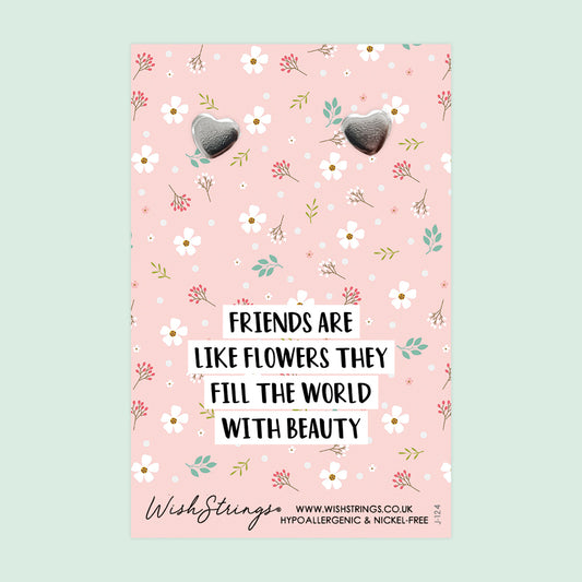 FRIENDS ARE LIKE FLOWERS - Heart Stud Earrings | J124A