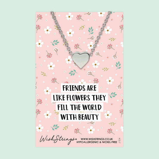 FRIENDS ARE LIKE FLOWERS - HEART NECKLACE - J124A