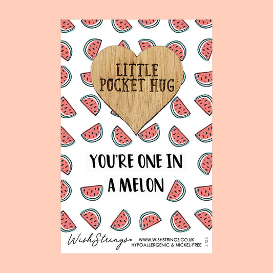 ONE IN A MELON - Oak Pocket Hug Token | J125
