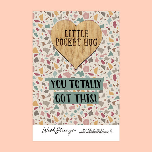 YOU GOT THIS - Oak Pocket Hug Token | J136