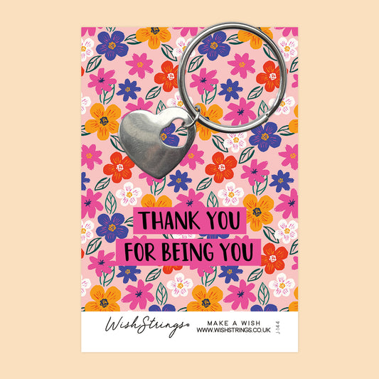 THANK YOU FOR BEING YOU - Heart Keyring - J144