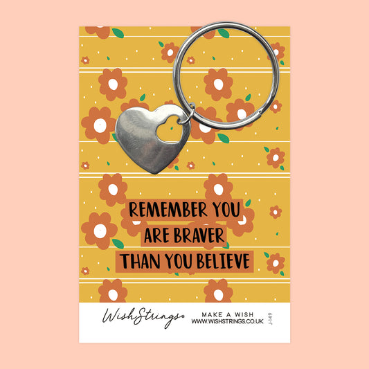 BRAVER THAN YOU BELIEVE - HEART KEYRING - J149