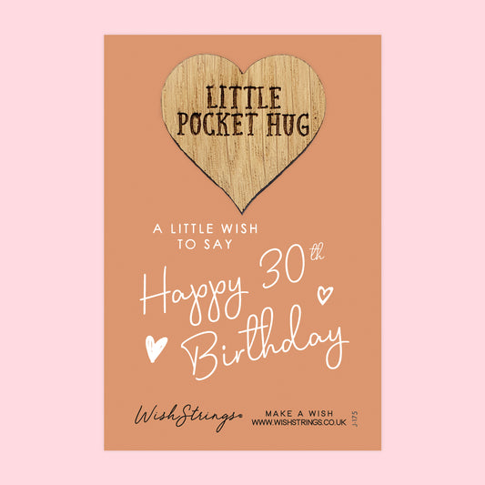 30th BIRTHDAY - Oak Pocket Hug Token | J175