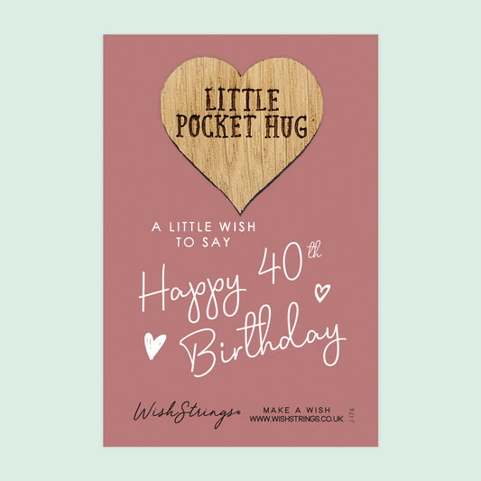 40th BIRTHDAY - Oak Pocket Hug Token | J176