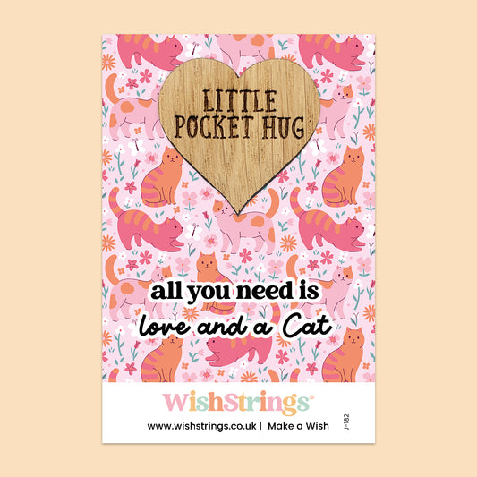 All You Need is Love and a Cat - Oak Pocket Hug Token | J182