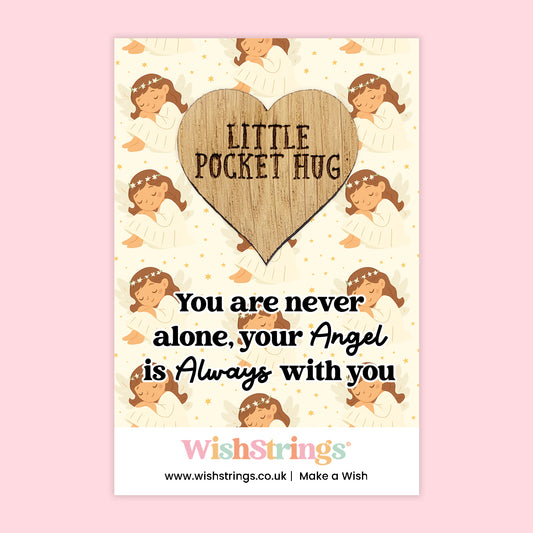 You Are Never Alone, Your Angel is Always With You - Oak Pocket Hug Token | J184
