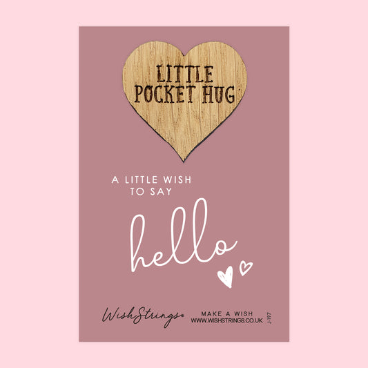 JUST TO SAY HELLO - Oak Pocket Hug Token | J197
