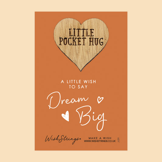 DREAM BIG - Oak Pocket Hug Token | J211