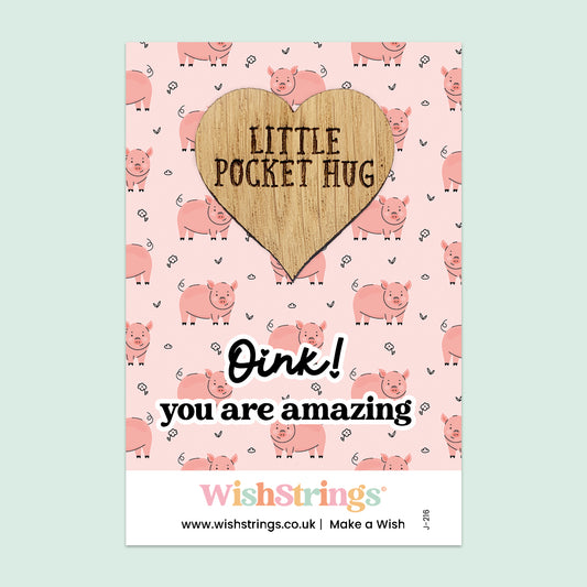 Oink! You Are Amazing - Oak Pocket Hug Token | J216