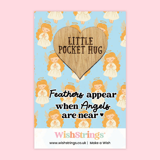 Feathers Appear When Angels Are Near - Oak Pocket Hug Token | J217