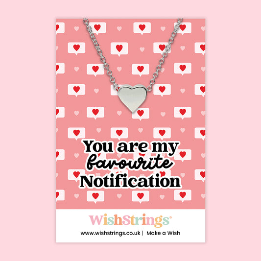 You Are My Favourite Notification - Heart Necklace - J264