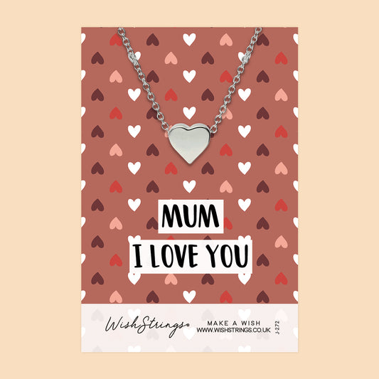 MUM, I LOVE YOU - Heart Necklace - J272