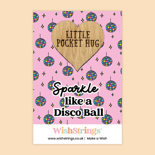 Sparkle Like a Disco Ball - Oak Pocket Hug Token | J285