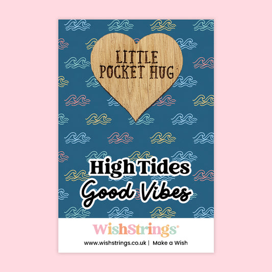 High Tides Good Vibes - Oak Pocket Hug Token | J299