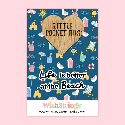 Life Is Better at the Beach - Oak Pocket Hug Token | J300