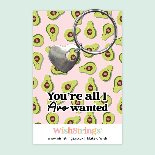 You’re All I Avo Wanted - Heart Keyring - J302