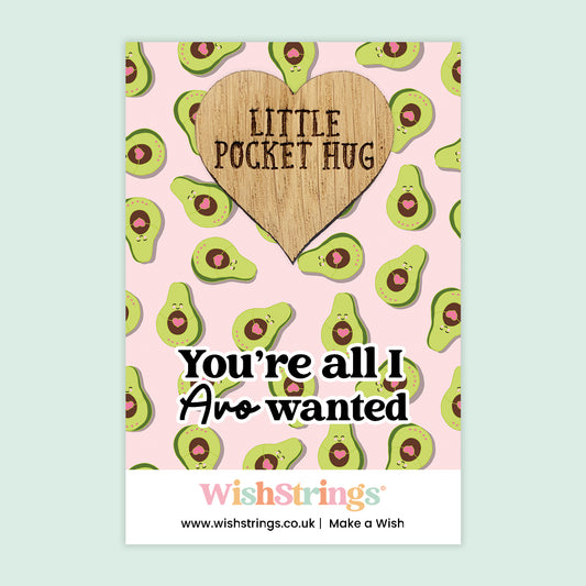 You’re All I Avo Wanted - Oak Pocket Hug Token | J302
