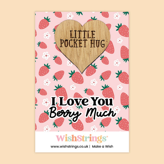 I Love You Berry Much - Oak Pocket Hug Token | J317