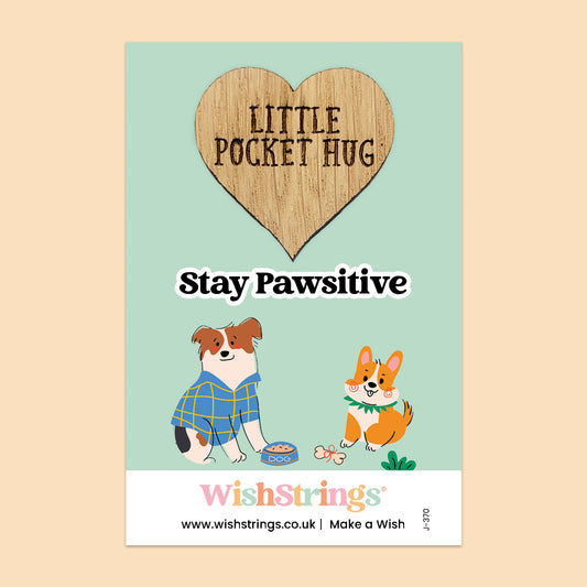 Stay Pawsitive - Oak Pocket Hug Token | J370