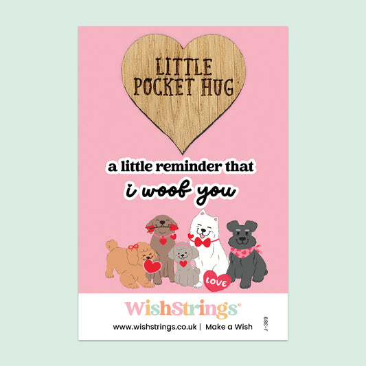 A Little Reminder That I Woof You - Oak Pocket Hug Token | J389