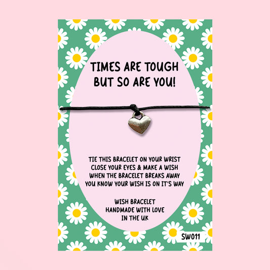 Times are Tough, so are You - Wish Bracelet - SW011