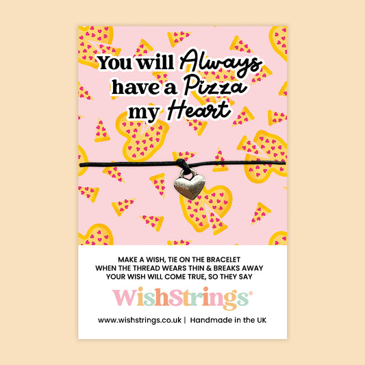 You Will Always Have a Pizza My Heart - WishStrings Wish Bracelet - WS290♥