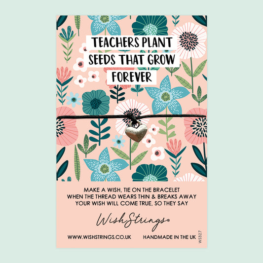 Teachers Plant Seeds that Grow - WishStrings Wish Bracelet - WS327❤︎