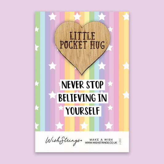 BELIEVE IN YOURSELF - Oak Pocket Hug Token | J283