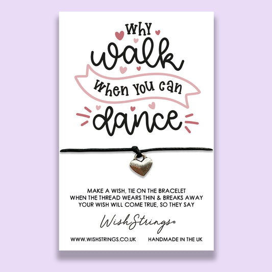 SALE - WHY WALK WHEN YOU CAN DANCE - WishStrings Wish Bracelet - S018♥